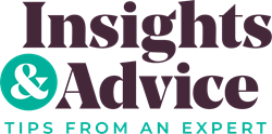 Insights and Advice - tips from an expert
